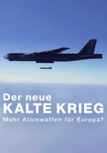 Der neue kalte Krieg - Mehr Atomwaffen für Europa?
