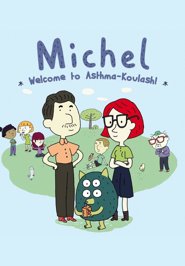 Michel - Willkommen in Asthma-Koulash