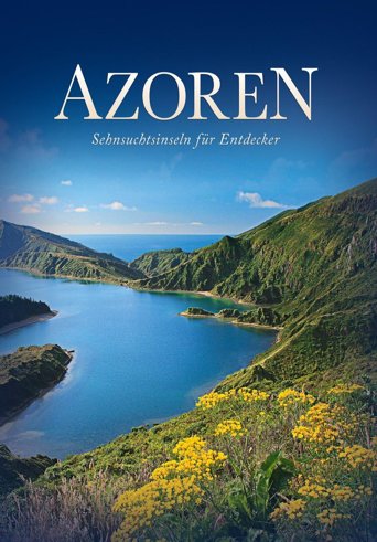 Azoren - Sehnsuchtsinseln für Entdecker