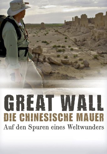 Great Wall - Die chinesische Mauer - Auf den Spuren eines Weltwunders