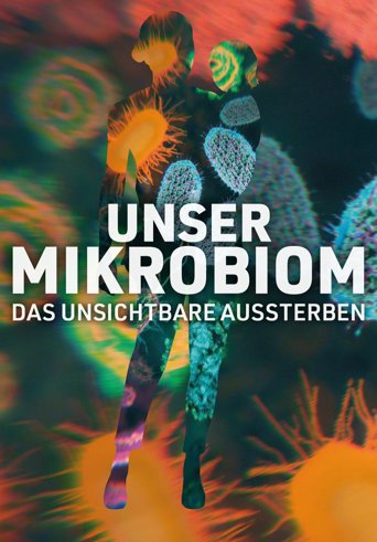 Unser Mikrobiom - Das unsichtbare Aussterben (OmU)